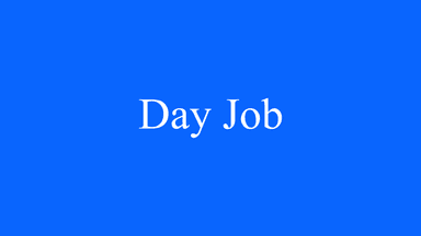 Day Job