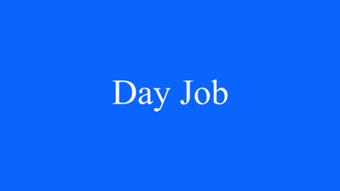 Day Job